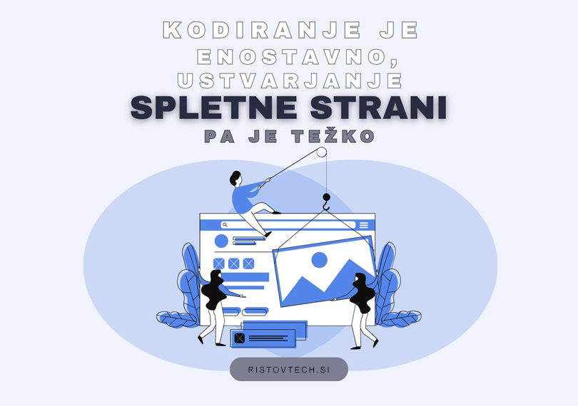 Kodiranje je enostavno, ustvarjanje spletne strani pa je težko